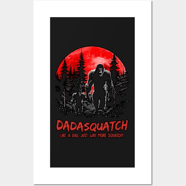 Dad Squatch Like A Dad Just Way More Squatchy Wall Art by masterpiecesai